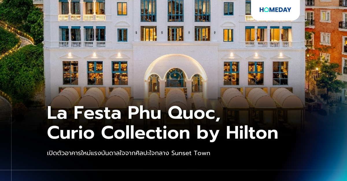 La Festa Phu Quoc, Curio Collection By Hilton เปิดตัวอาคารใหม่แรงบันดาลใจจากศิลปะใจกลาง Sunset Town